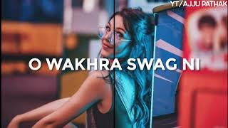 Wakhra Swag Song Whatsapp Status